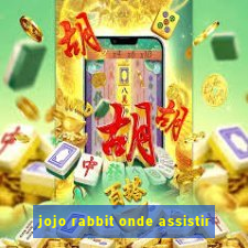 jojo rabbit onde assistir