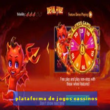 plataforma de jogos cassinos