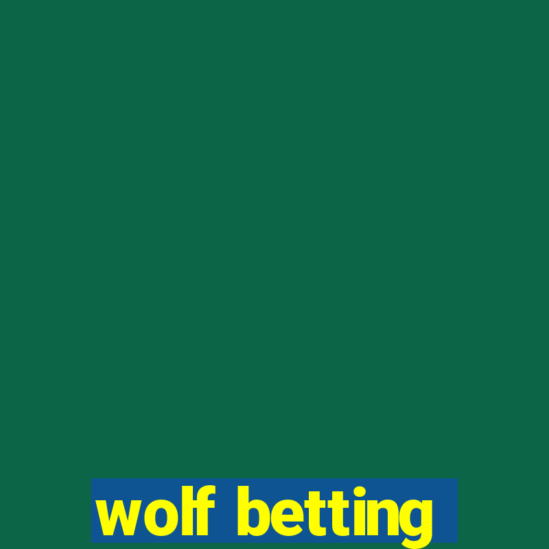 wolf betting