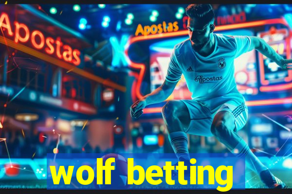 wolf betting