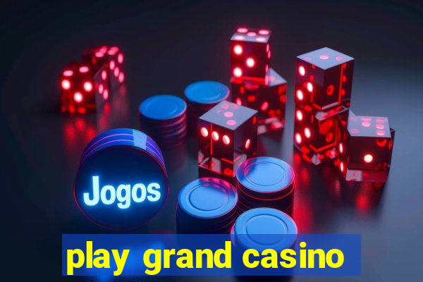 play grand casino