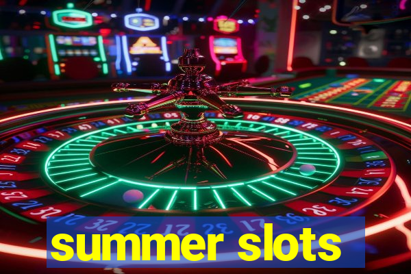 summer slots