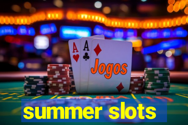 summer slots