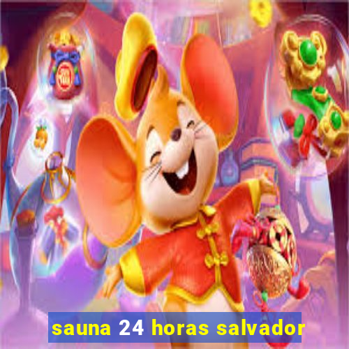 sauna 24 horas salvador