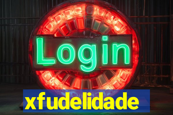 xfudelidade