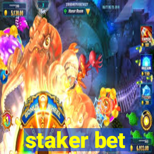 staker bet