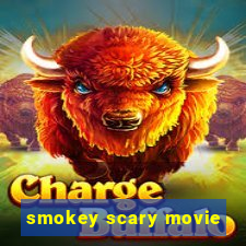 smokey scary movie