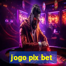 jogo pix bet