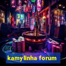 kamylinha forum