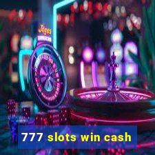 777 slots win cash