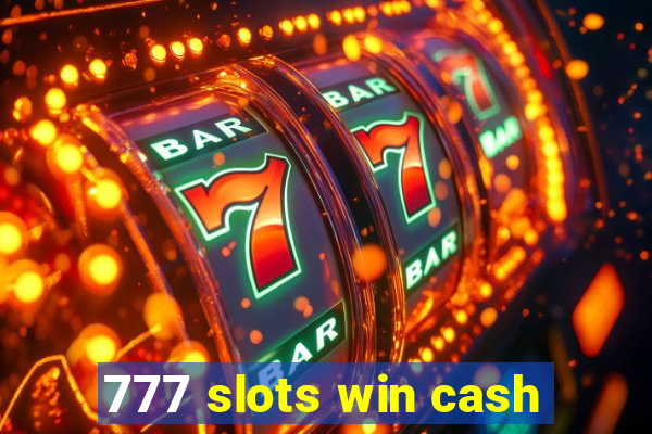 777 slots win cash