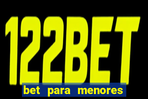 bet para menores de 18