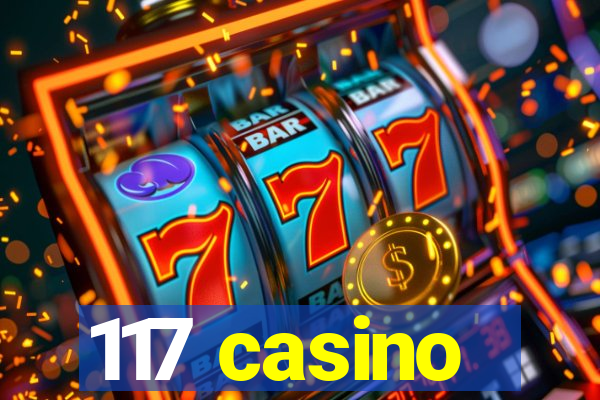 117 casino