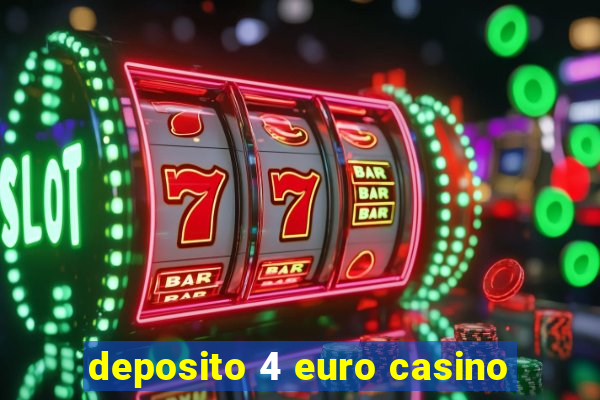 deposito 4 euro casino