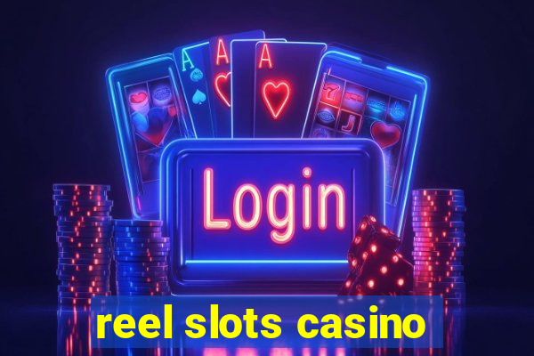 reel slots casino