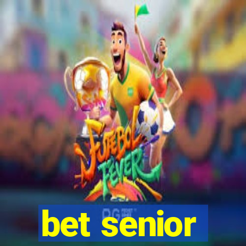 bet senior