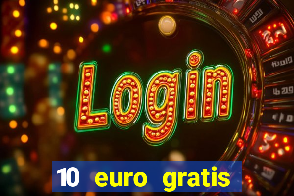 10 euro gratis ohne einzahlung casino