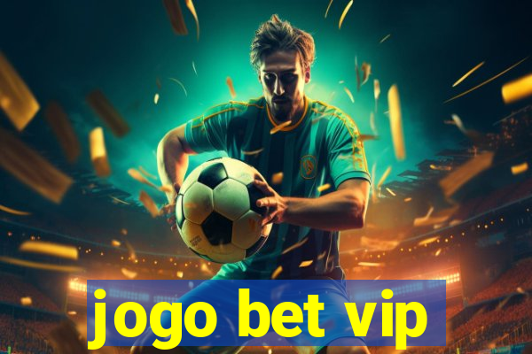 jogo bet vip