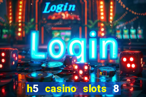 h5 casino slots 8 paga mesmo