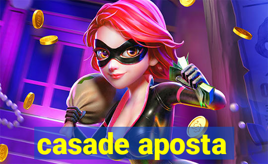 casade aposta