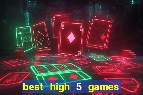 best high 5 games slot sites