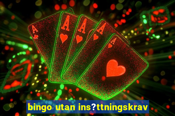 bingo utan ins?ttningskrav