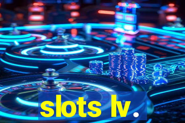 slots lv.