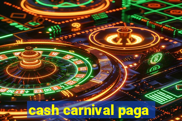 cash carnival paga