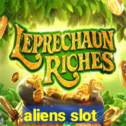 aliens slot