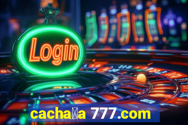 cacha莽a 777.com