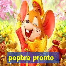 popbra pronto