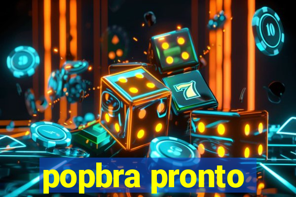 popbra pronto