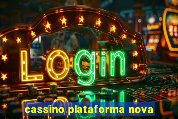 cassino plataforma nova