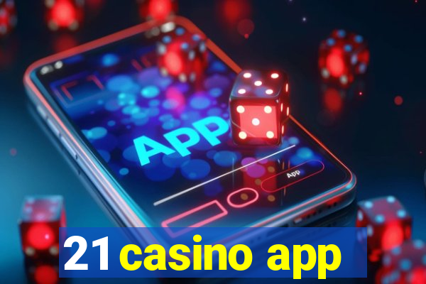 21 casino app