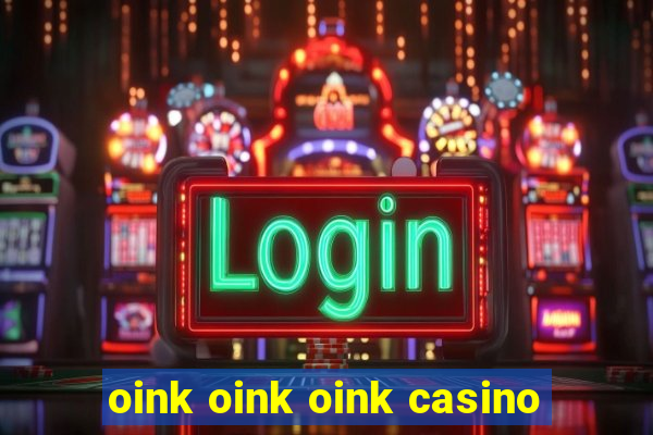 oink oink oink casino