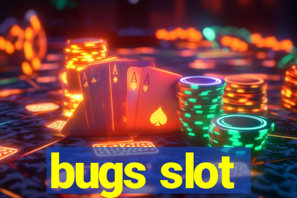 bugs slot