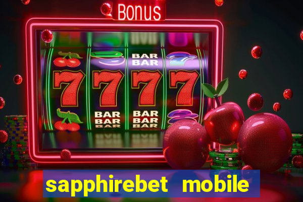 sapphirebet mobile app download