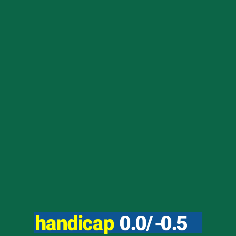 handicap 0.0/-0.5