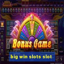 big win slots slot