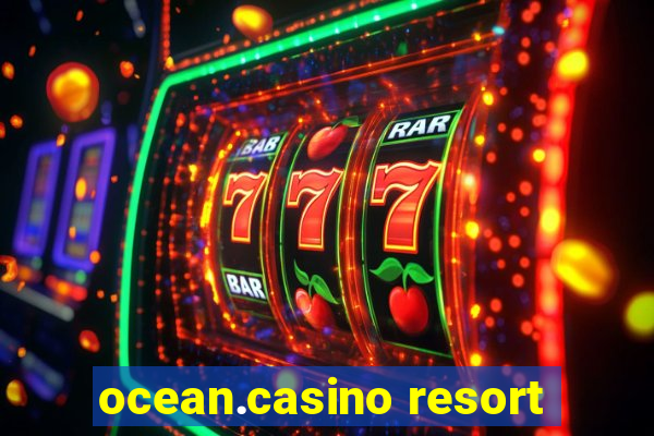 ocean.casino resort