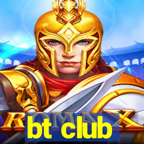 bt club