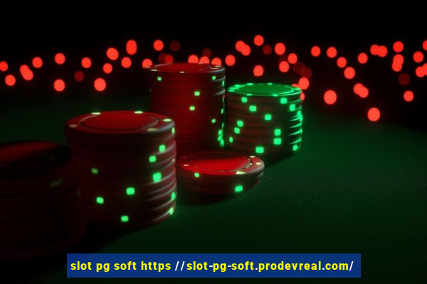 slot pg soft https //slot-pg-soft.prodevreal.com/