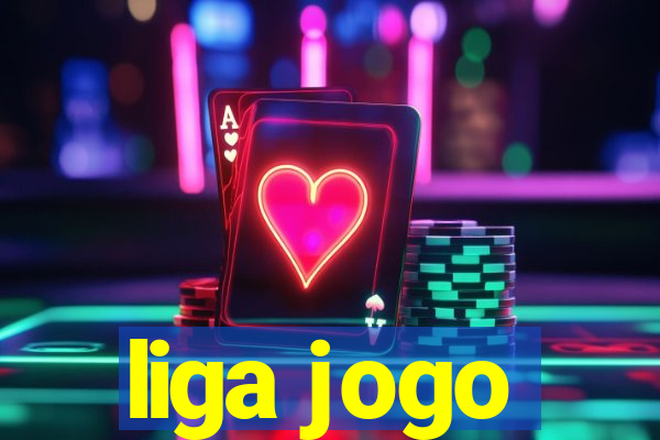 liga jogo