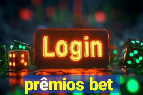 prêmios bet