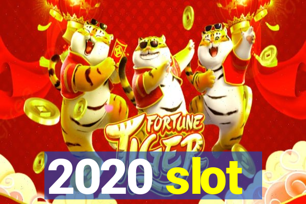 2020 slot