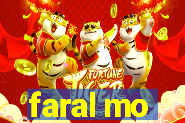 faral mo