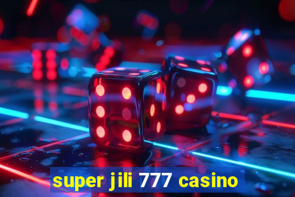 super jili 777 casino