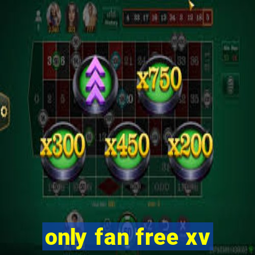 only fan free xv