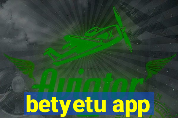 betyetu app