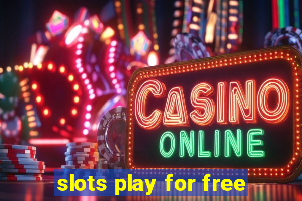 slots play for free